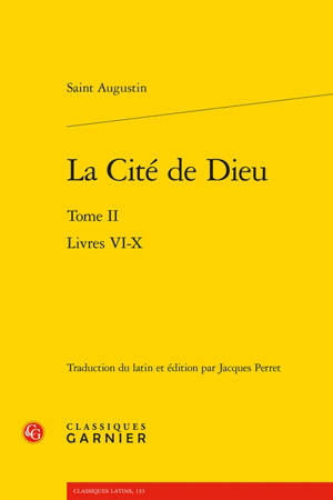 La cité de Dieu. Vol. 2. Livres VI-X