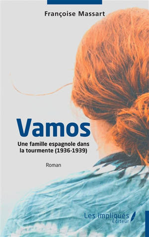 Vamos : une famille espagnole dans la tourmente (1936-1939)