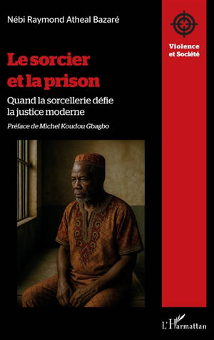 Le sorcier et la prison : quand la sorcellerie défie la justice moderne