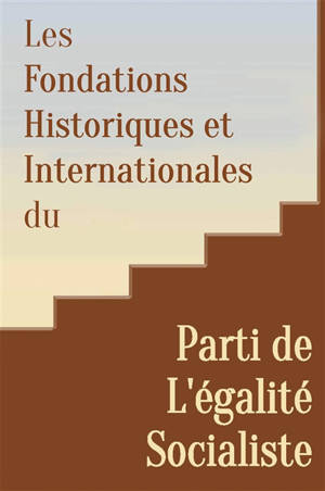 Les fondations historiques et internationales du Parti de l'égalité socialiste