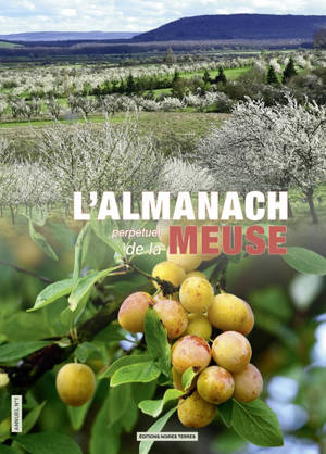 L'almanach perpétuel de la Meuse. Vol. 1