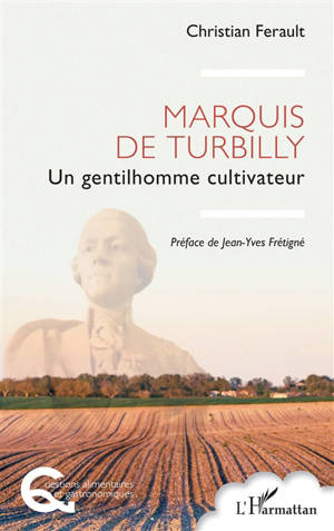 Marquis de Turbilly : un gentilhomme cultivateur