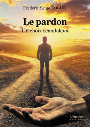 Le pardon : Un choix scandaleux