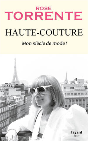 Haute-couture : mon siècle de mode ! : récit