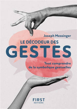 Le décodeur des gestes : tout comprendre de la symbolique gestuelle