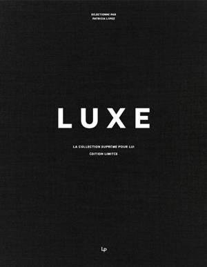 Luxe : la collection suprême pour lui
