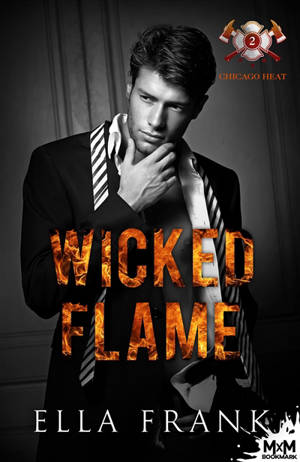 Wicked Flame : Chicago Heat, T2