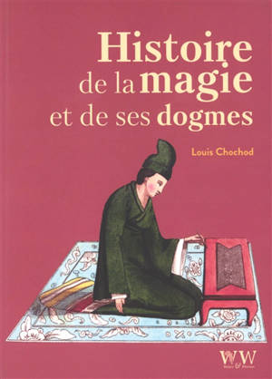 Histoire de la magie et de ses dogmes