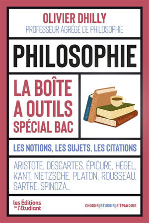 Philosophie, la boîte à outils : les notions, les sujets, les citations : spécial bac