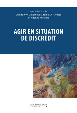 Agir en situation de discrédit
