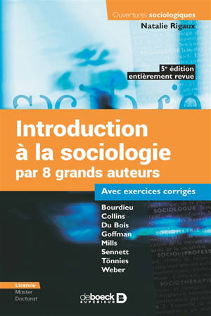 Introduction à la sociologie par 8 grands auteurs : Bourdieu, Collins, Du Bois, Goffman, Mills, Sennett, Tönnies, Weber