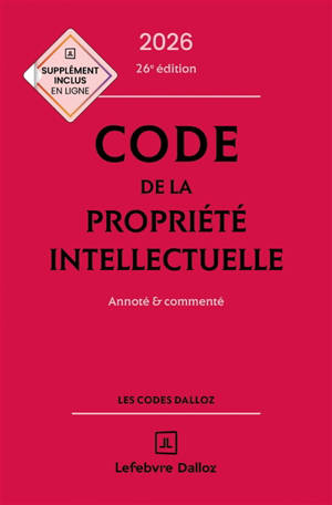 Code de la propriété intellectuelle 2026 : annoté & commenté