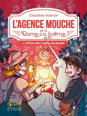 L'agence Mouche. L'agence Mouche et la Dame à la licorne : l'affaire des copies du musée