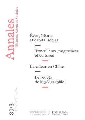 Annales, n° 3 (2025). Evergétisme et capital social. Travailleurs, migrations et cultures. La valeur en Chine. Le procès de la géographie