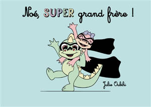 Noé, super grand frère !