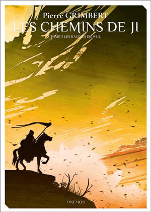 Les chemins de Ji. Vol. 3. Les racines du Wul