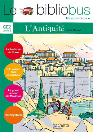 Le bibliobus historique, CE2 cycle 3 : l'Antiquité