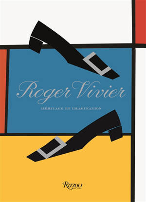 Roger Vivier : héritage et imagination