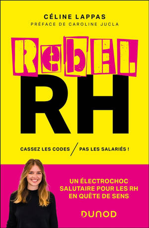 Rebel RH : cassez les codes, pas les salariés !