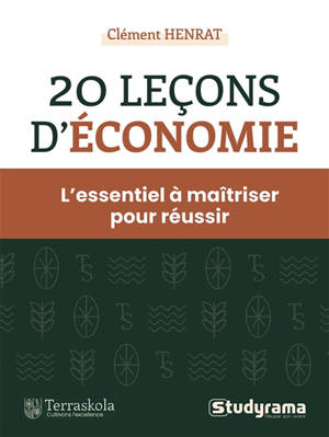 20 leçons d'économie : l'essentiel à maîtriser pour réussir