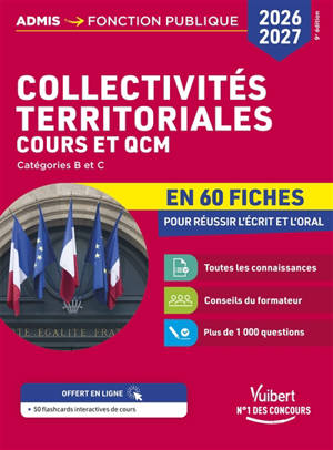 Collectivités territoriales en 60 fiches : catégories B et C : cours et QCM, 2026-2027