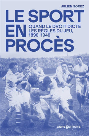 Le sport en procès : quand le droit dicte les règles du jeu, 1890-1940