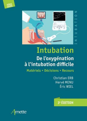 Intubation : de l'oxygénation à l'intubation difficile : matériels, décisions, recours