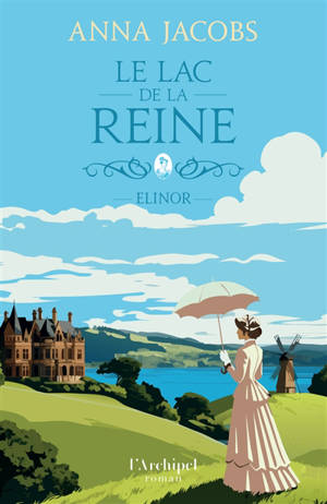 Le lac de la reine. Vol. 1. Elinor
