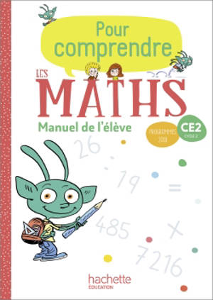 Pour comprendre les maths CE2, cycle 2 : manuel de l'élève : programmes 2018
