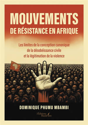 Mouvements de résistance en Afrique : Les limites de la conception canonique de la désobéissance civile et la légitimation de la violence