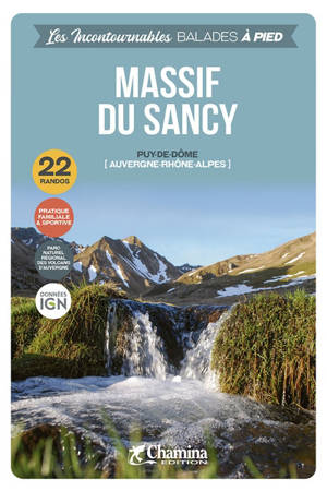 Massif du Sancy : Puy-de-Dôme (Auvergne-Rhône-Alpes) : 22 randos, pratique familiale & sportive, parc naturel régional des volcans d'Auvergne, données IGN