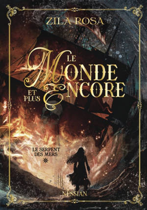 Le monde et plus encore. Vol. 1. Le serpent des mers