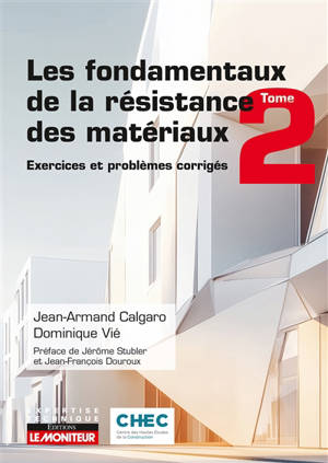 Les fondamentaux de la résistance des matériaux. Vol. 2. Exercices et problèmes corrigés