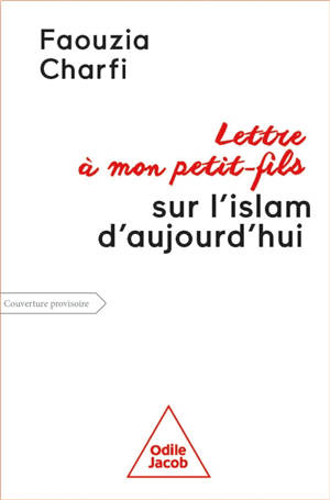Lettre à mon petit-fils sur l'islam d'aujourd'hui