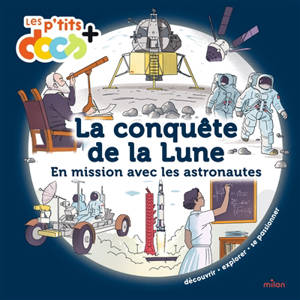 La conquête de la Lune : en mission avec les astronautes