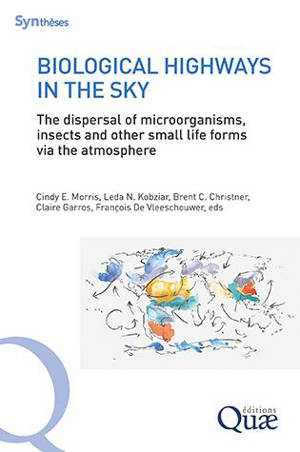 Biological highways in the sky : the dispersal of microorganisms, insects and other small life forms via the atmosphere