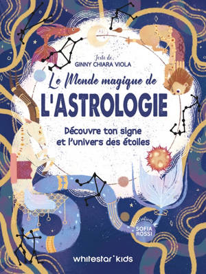 Le monde magique de l'astrologie : découvre ton signe et l'univers des étoiles