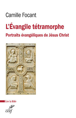 L'Evangile tétramorphe : portraits évangéliques de Jésus-Christ