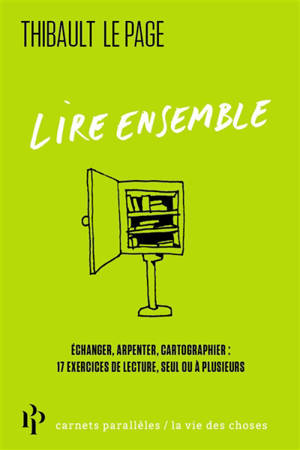 Lire ensemble : échanger, arpenter, cartographier : 17 exercices de lecture, seul ou à plusieurs