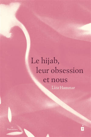 Le hijab, leur obsession et nous