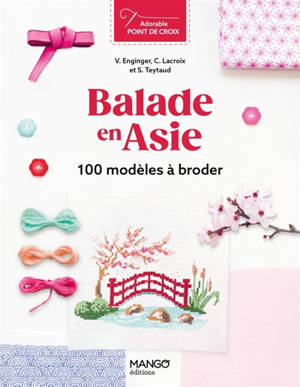 Balade en Asie : 100 modèles à broder