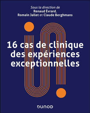 16 cas en clinique des expériences exceptionnelles