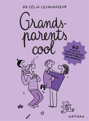 Grands-parents cool : 60 conseils pour les jeunes grands-parents d'aujourd'hui