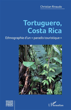 Tortuguero, Costa Rica : ethnographie d'un paradis touristique