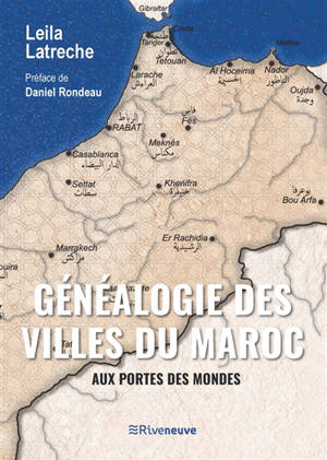 Généalogie des villes du Maroc : histoire, toponymie et écriture des lieux