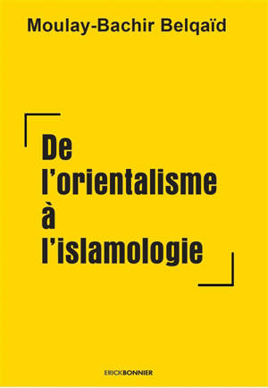 De l'orientalisme à l'islamologie