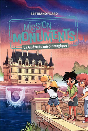 Mission monuments. La quête du miroir magique