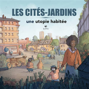 Les cités-jardins : une utopie habitée