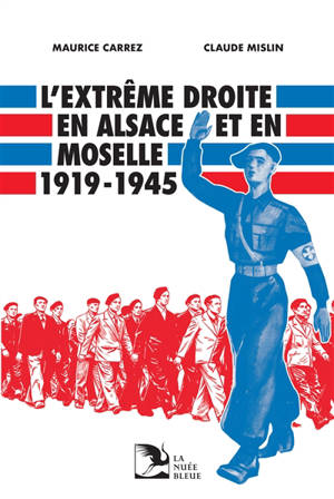 L'extrême droite en Alsace et en Moselle : 1919-1945