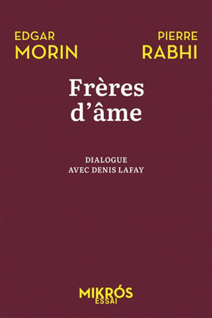 Frères d'âme : dialogue avec Denis Lafay : allons au-devant de la vie